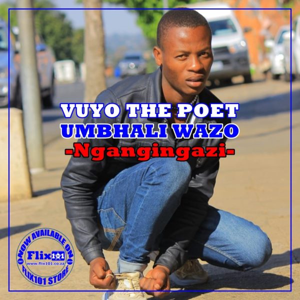 Vuyo The Poet Umbhali Wazo: Ngangingazi